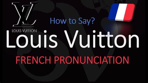 louis vuitton pronunciation american.